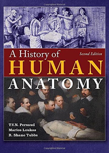  دانلود کتاب A History Of Human Anatomy, 2nd ed, 2014 - دانلود کتاب های دانشگاهی