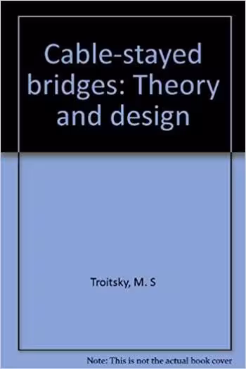 󾕇 Troitsky M. S., Cable-stayed bridges - Theory and design, 2nd ed, 1988 - دانلود کتاب های دانشگاهی