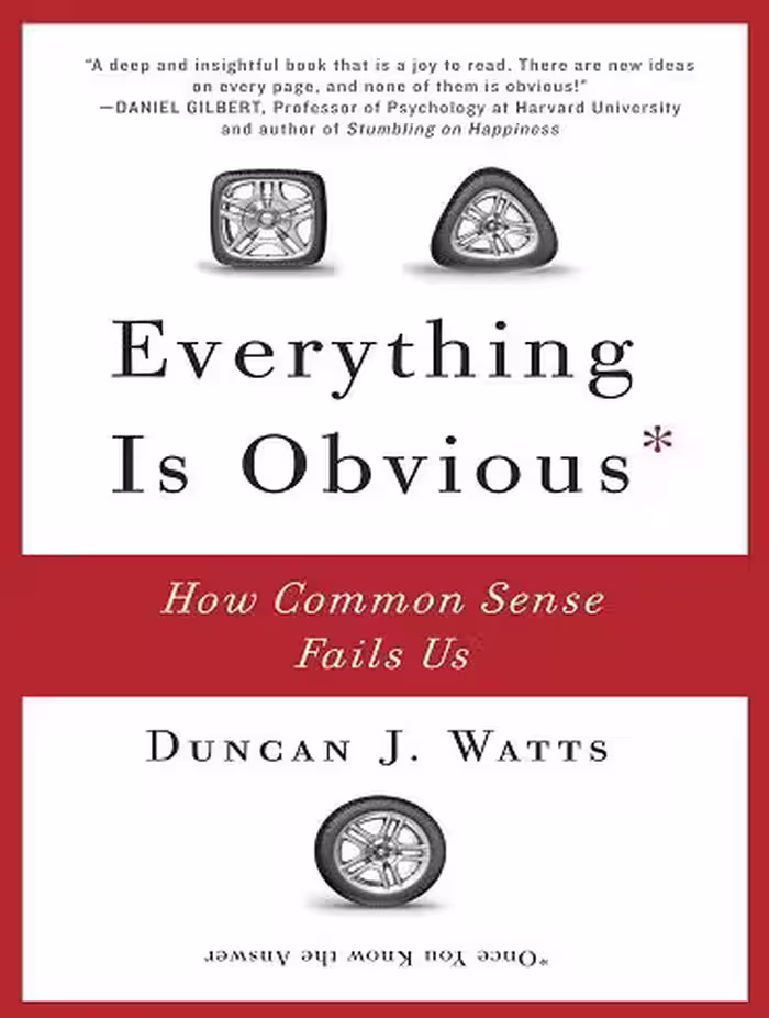 کتاب Everything Is Obvious: How Common Sense Fails Us (متن کامل)