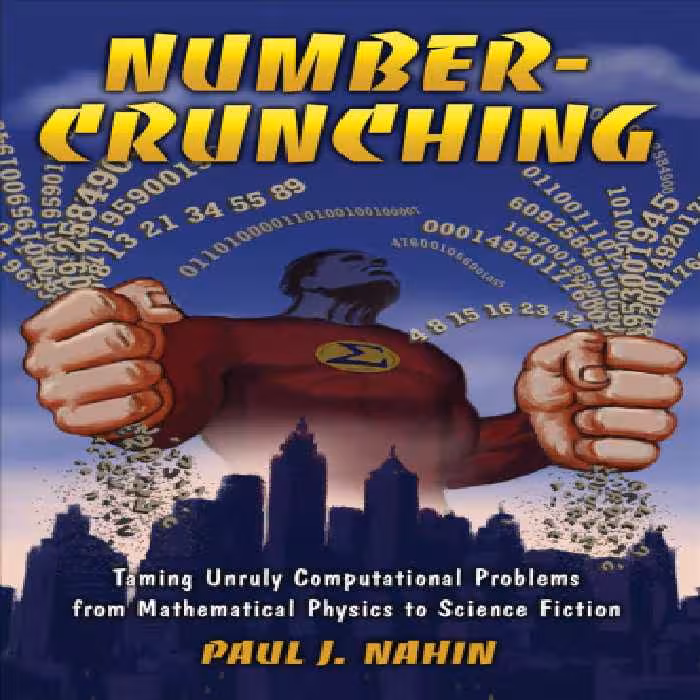 خرید و دانلود نسخه کامل کتاب Number-Crunching: Taming Unruly Computational Problems from Mathematical Physics to Science Fiction