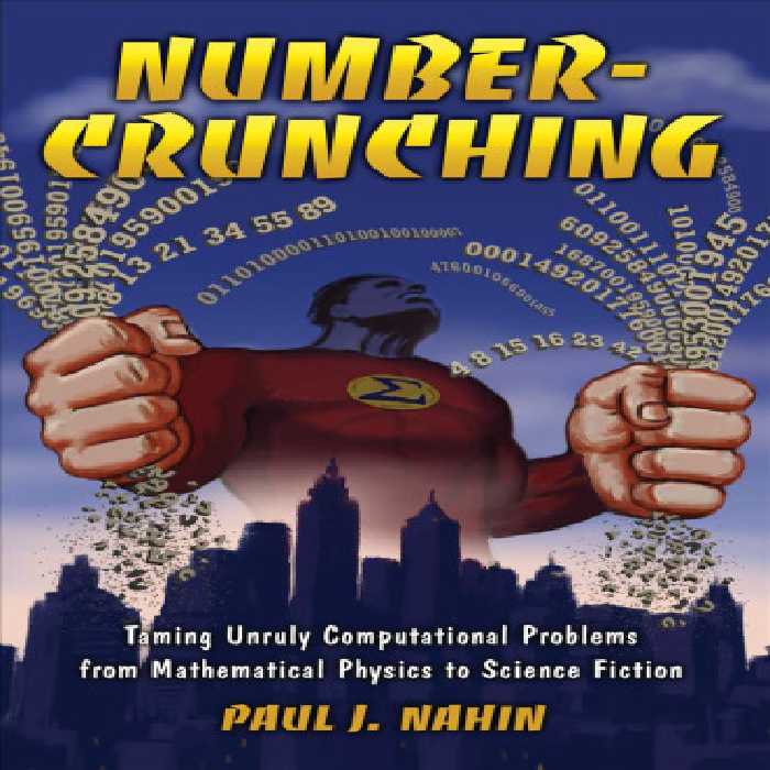 خرید و دانلود نسخه کامل کتاب Number-Crunching: Taming Unruly Computational Problems from Mathematical Physics to Science Fiction