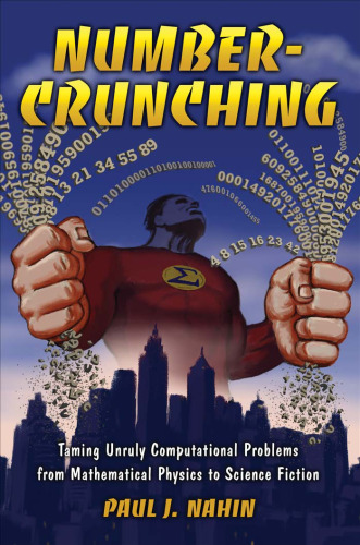 خرید و دانلود نسخه کامل کتاب Number-Crunching: Taming Unruly Computational Problems from Mathematical Physics to Science Fiction