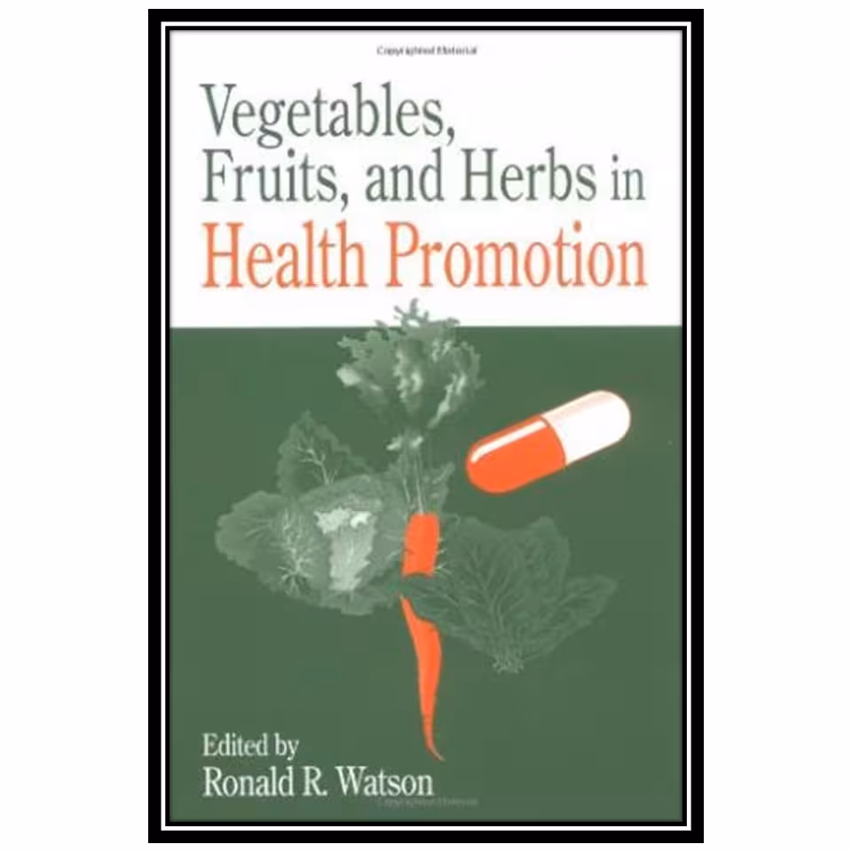 کتاب Vegetables, Fruits, and Herbs in Health Promotion اثر Ronald R. Watson انتشارات مؤلفین طلایی