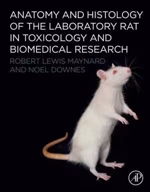 [PDF] دانلود کتاب Anatomy And Histology Of The Laboratory Rat In Toxicology And Biomedical Research, 2019