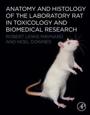 [PDF] دانلود کتاب Anatomy And Histology Of The Laboratory Rat In Toxicology And Biomedical Research, 2019