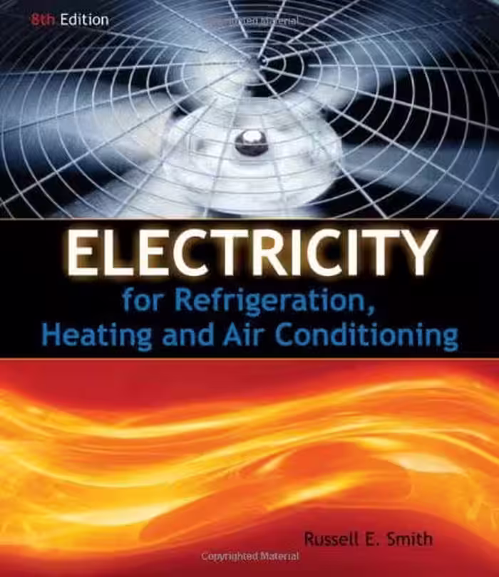 󾕇 دانلود کتاب Electricity For Refrigeration, Heating And Air Conditioning, 8th ed, 2011 - دانلود کتاب های دانشگاهی