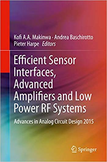  دانلود کتاب Efficient Sensor Interfaces Advanced Amplifiers and Low Power RF Systems - Advances in Analog Circuit Design 2015 - دانلود کتاب های دانشگاهی