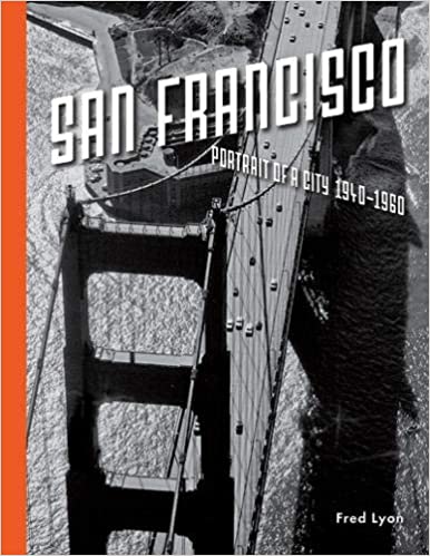  دانلود کتاب San Francisco - Portrait Of A City 1940-1960, 2014 - دانلود کتاب های دانشگاهی