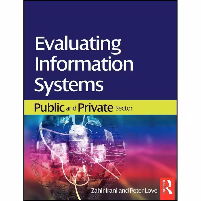 کتاب زبان اصلی Evaluating Information Systems اثر Zahir Irani and Peter Love