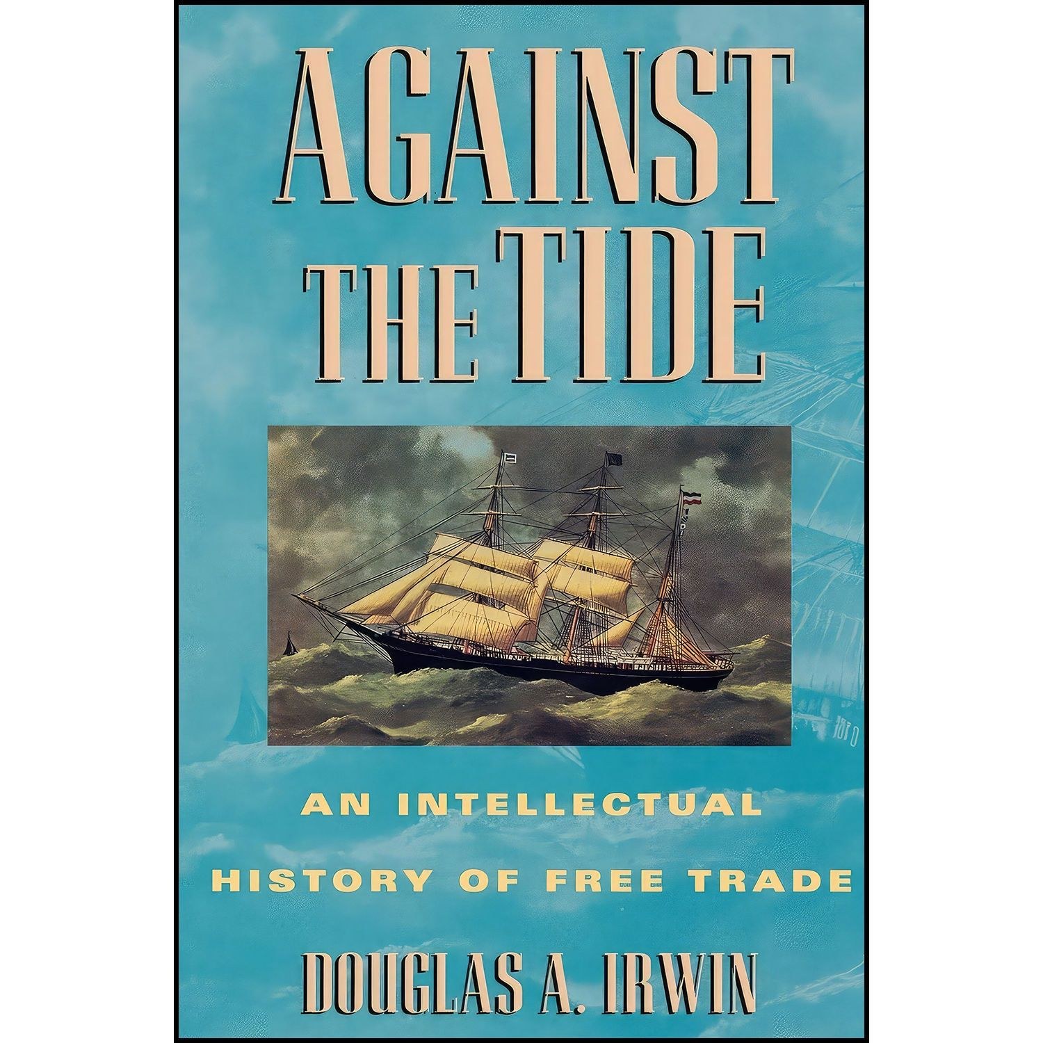 کتاب زبان اصلی Against the Tide اثر Douglas A Irwin