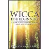 کتاب Wicca for Beginners اثر Lisa Chamberlain انتشارات تازه ها
