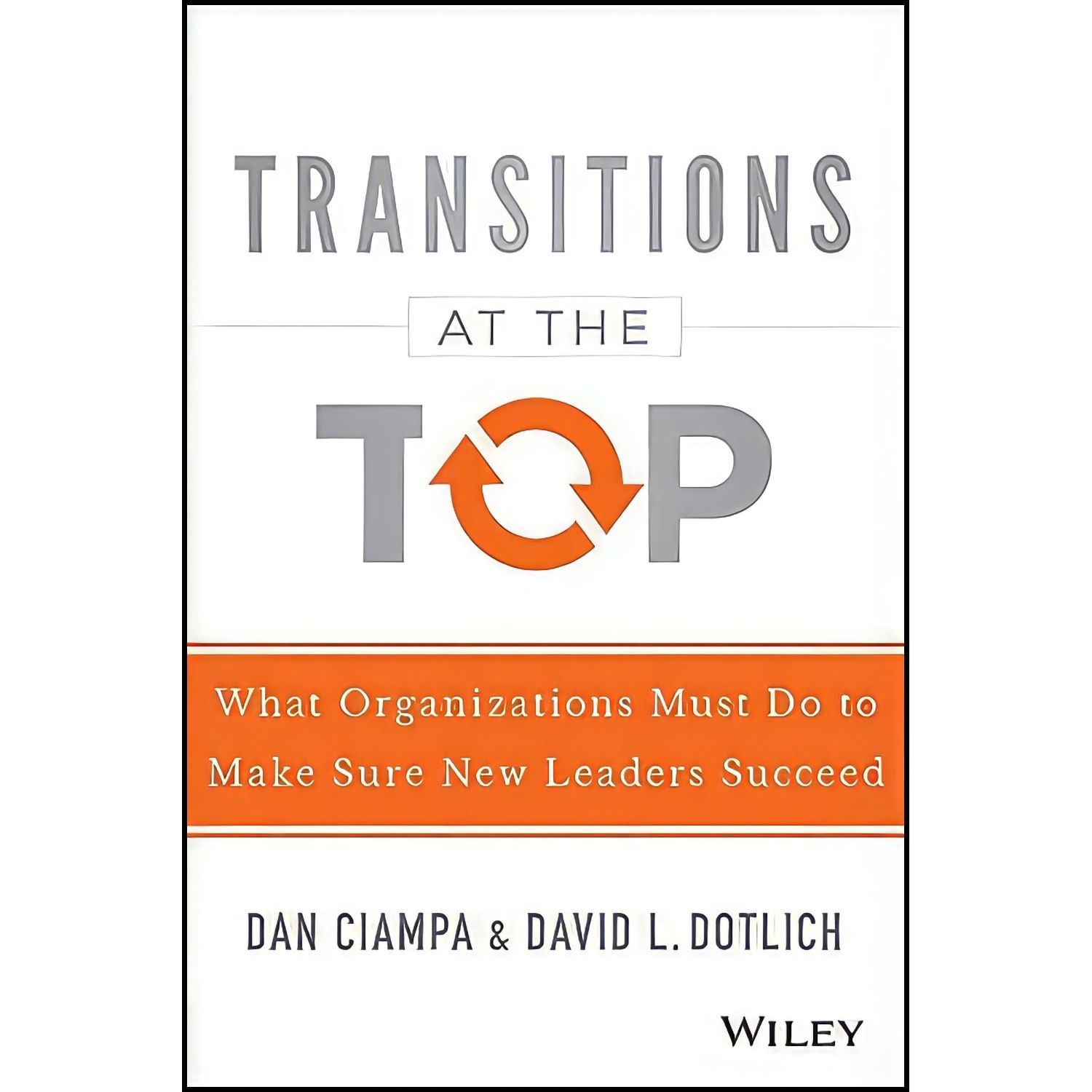 کتاب زبان اصلی Transitions at the Top اثر Dan Ciampa and David L Dotlich