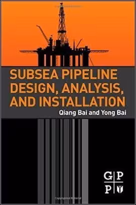 󾕇 Bai Q., Subsea Pipeline Design, Analysis, and Installation, 2014 - دانلود کتاب های دانشگاهی