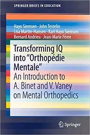 [PDF] دانلود کتاب Transforming Iq Into “Orthopédie Mentale“ - An Introduction To A. Binet And V. Vaney On Mental Orthopedics, 2017