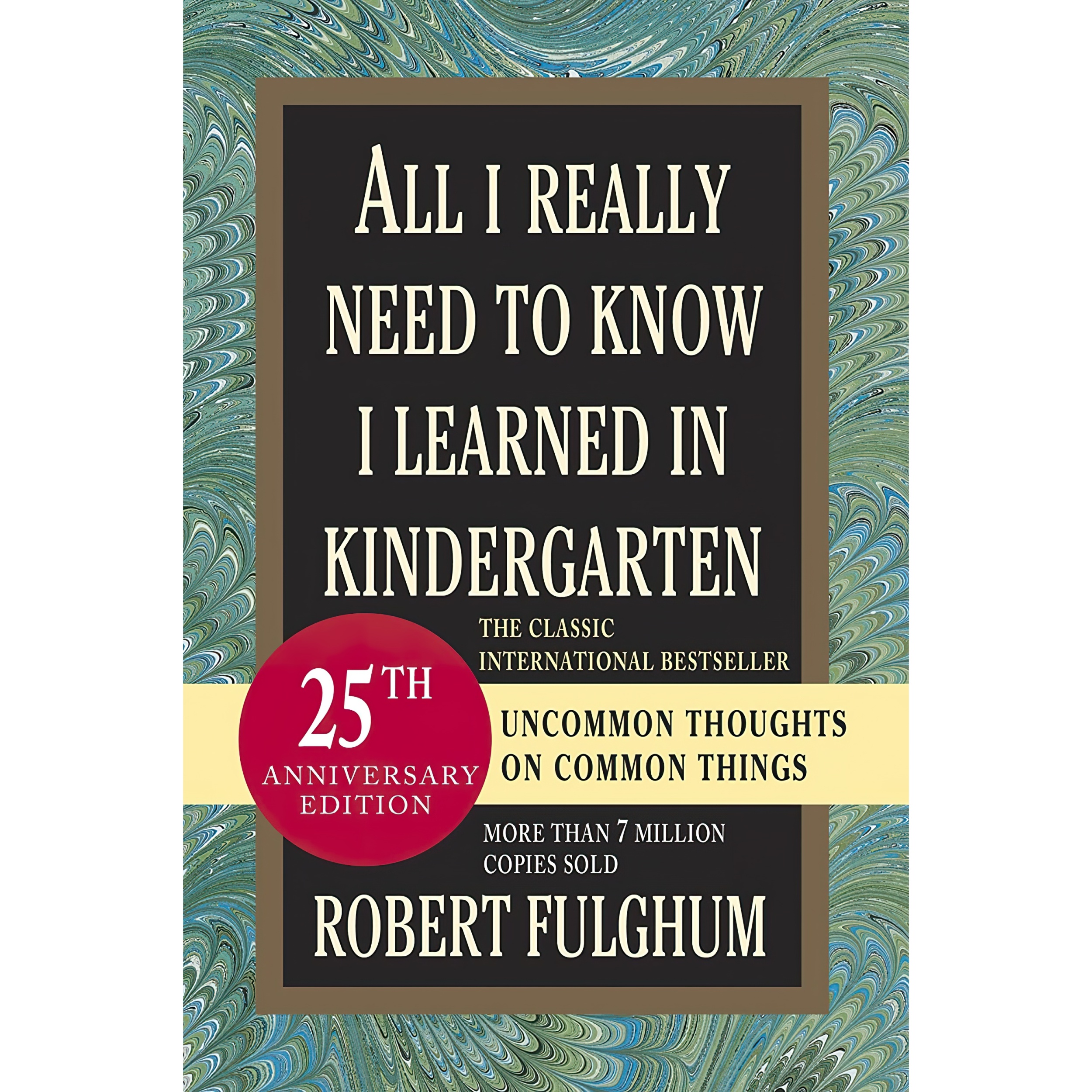کتاب All I Really Need to Know I Learned in Kindergarten اثر Robert Fulghum انتشارات Ballantine Books