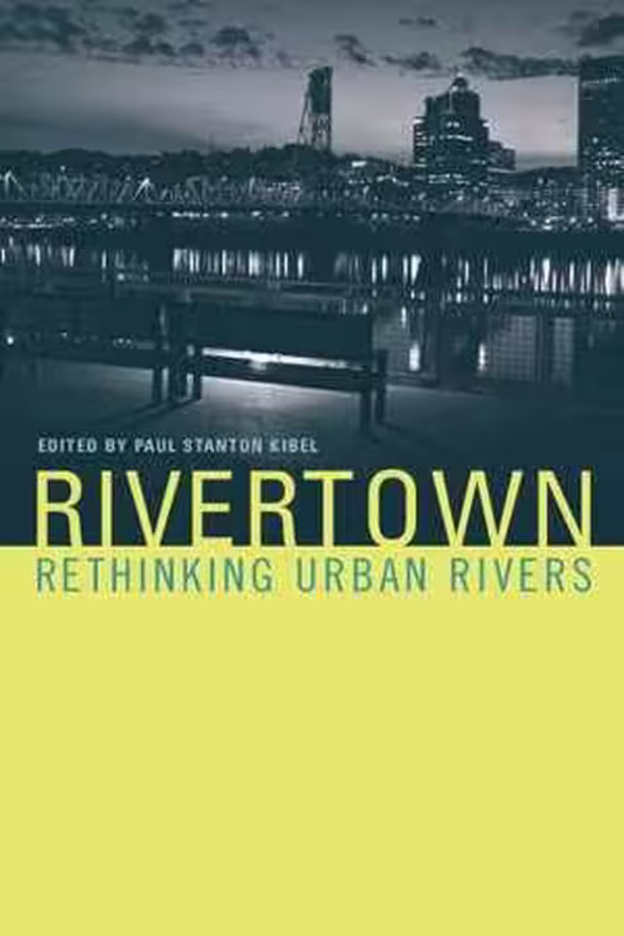 [PDF] دانلود کتاب Rivertown - Rethinking Urban Rivers, 2007