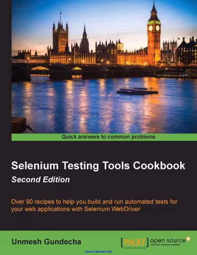 خرید و دانلود نسخه کامل کتاب Selenium Testing Tools Cookbook, 2nd Edition: Over 90 recipes to help you build and run automated tests for your web applications with Selenium WebDriver