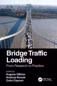 [PDF] دانلود کتاب Bridge Traffic Loading - From Research To Practice, 2021