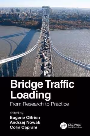 [PDF] دانلود کتاب Bridge Traffic Loading - From Research To Practice, 2021