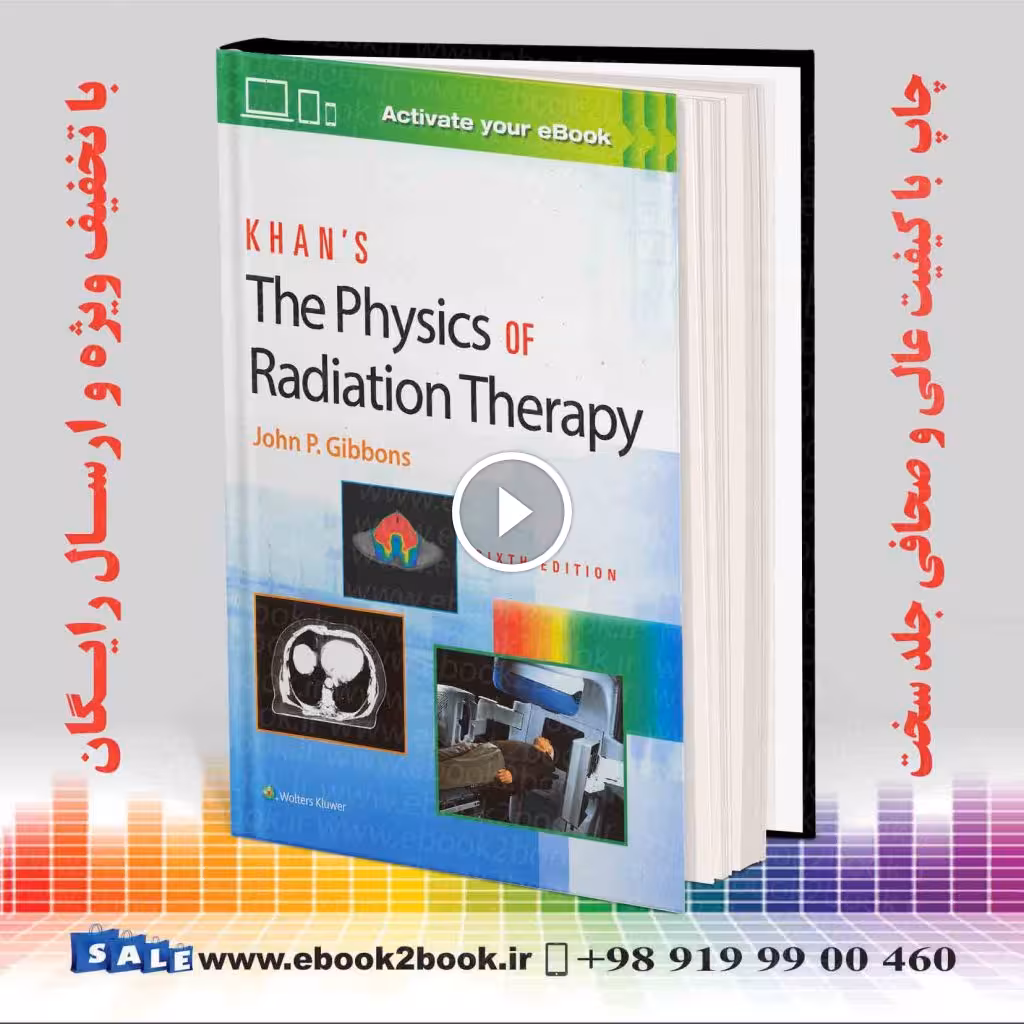 Khan’s The Physics of Radiation Therapy Sixth Edition