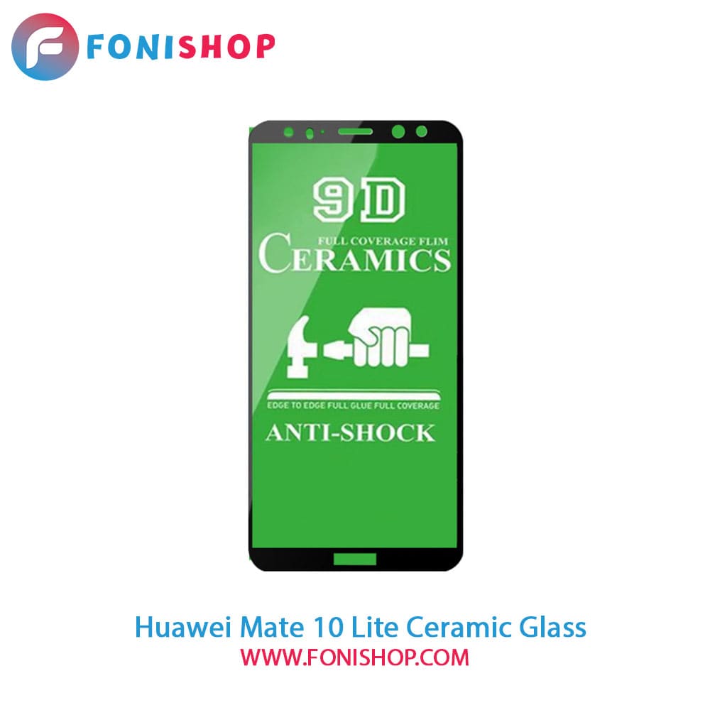 گلس محافظ صفحه نمایش سرامیکی هواوی Huawei Mate 10 Lite