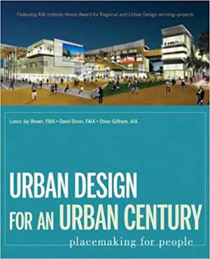 [PDF] دانلود کتاب Urban Design For An Urban Century - Placemaking For People, 2009