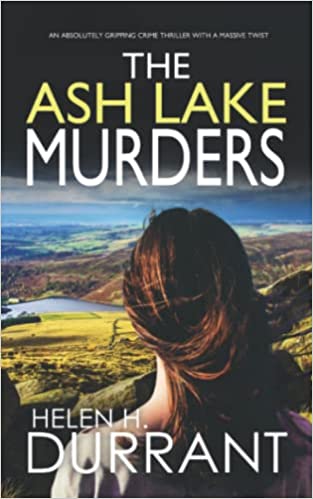 خرید و دانلود نسخه کامل کتاب THE ASH LAKE MURDERS an absolutely gripping crime thriller with a massive twist (Detective Alice Rossi Mystery Book 1) - PDF