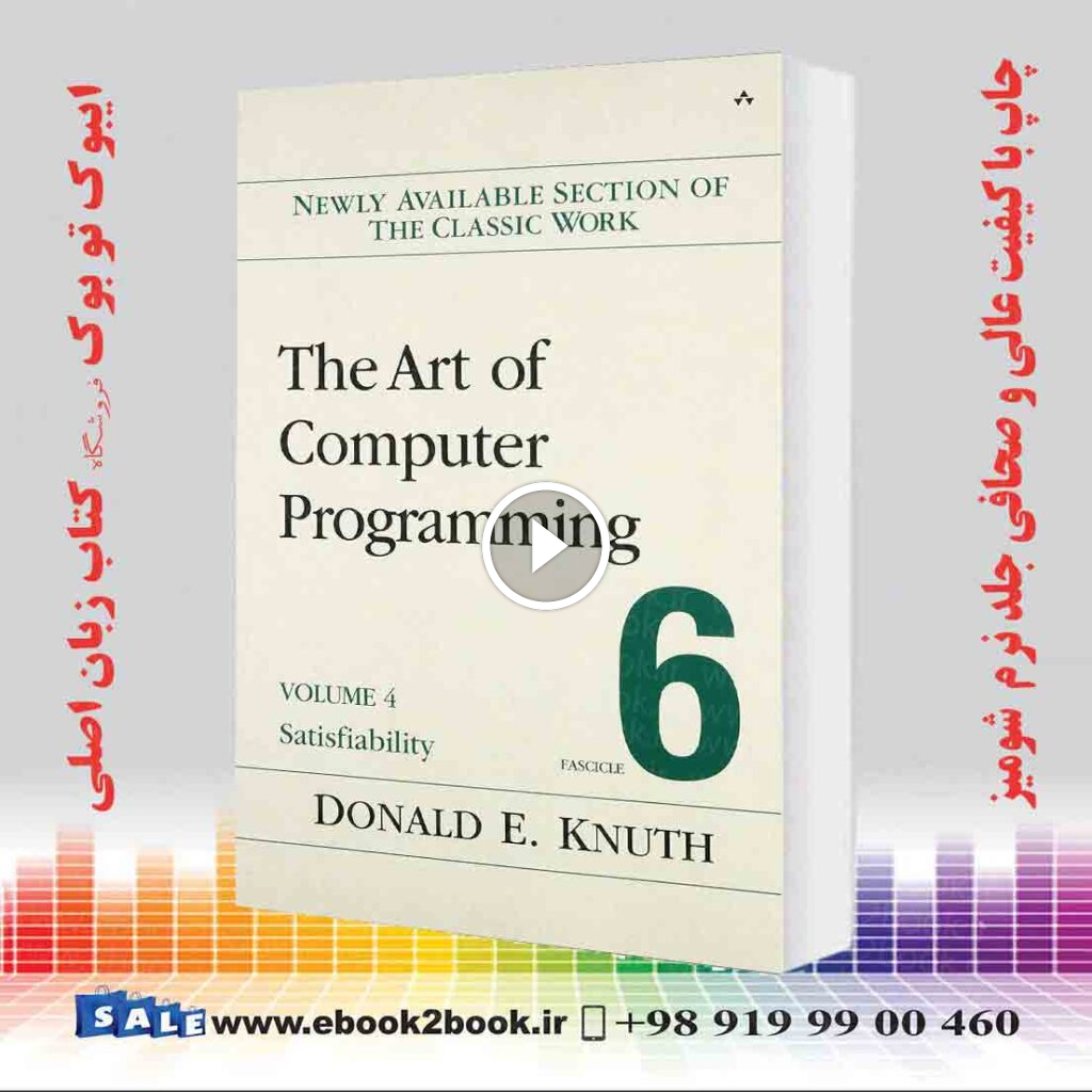 Art of Computer Programming, The: Satisfiability, Volume 4, Fascicle 6