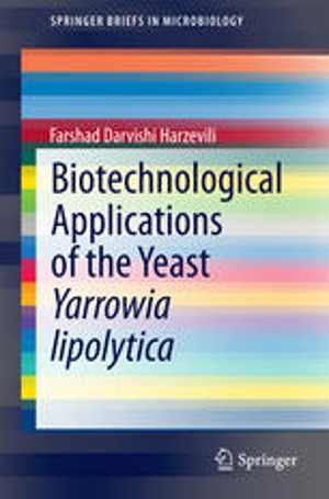 [PDF] دانلود کتاب Biotechnological Applications Of The Yeast Yarrowia Lipolytica, 2014
