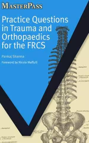 [PDF] دانلود کتاب Practice Questions In Trauma And Orthopaedics For The Frcs, 2016