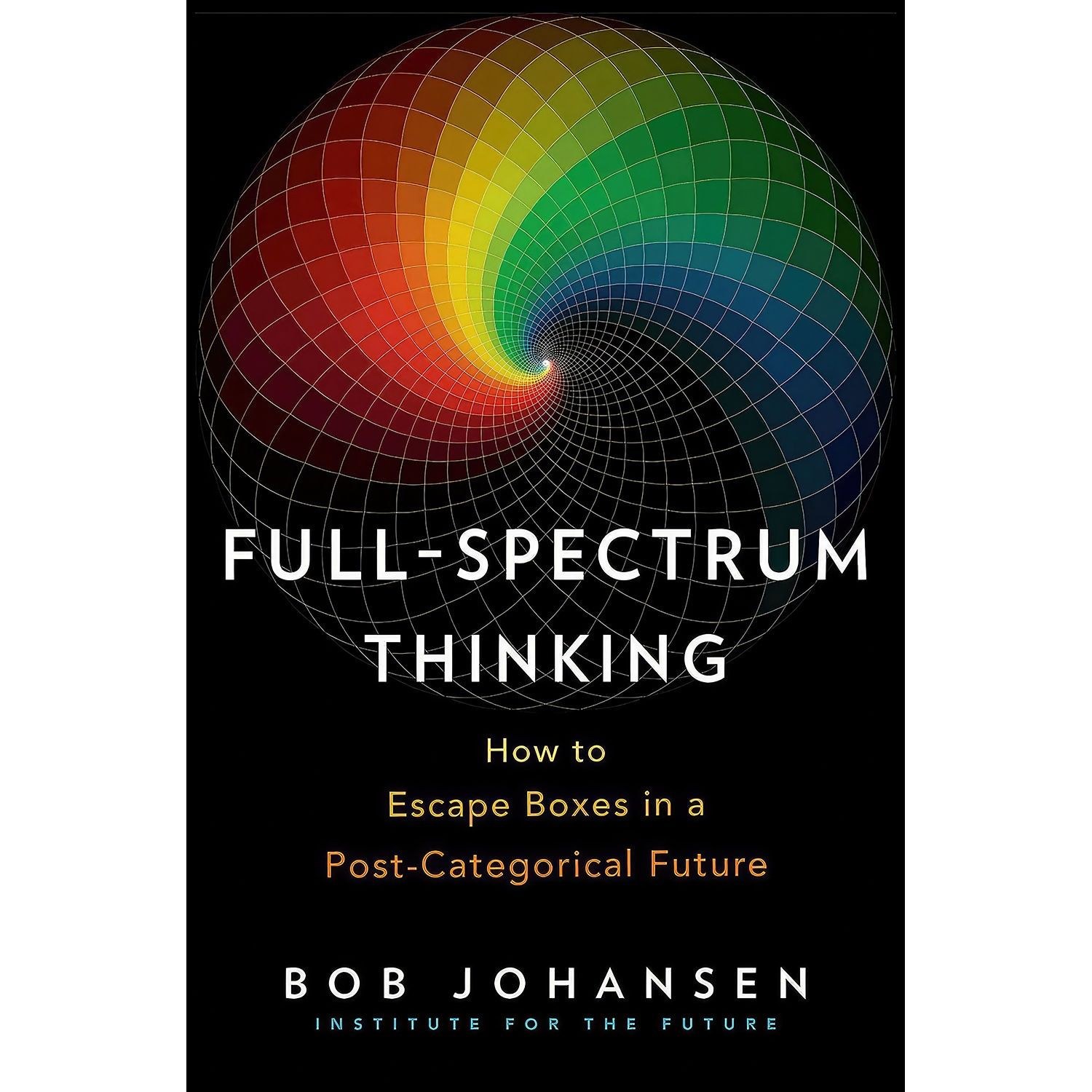 کتاب زبان اصلی FullSpectrum Thinking اثر Bob Johansen