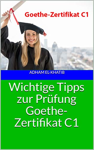 خرید و دانلود نسخه کامل کتاب Wichtige Tipps zur Prüfung Goethe-Zertifikat C1 (German Edition) - Pdf