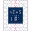کتاب Moms For Hire اثر Deborah Jelin Newmyer and Kathleen Kennedy انتشارات Skyhorse