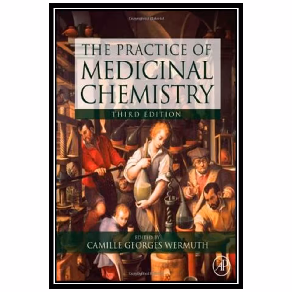 کتاب The Practice of Medicinal Chemistry اثر Camille Georges Wermuth انتشارات مؤلفین طلایی