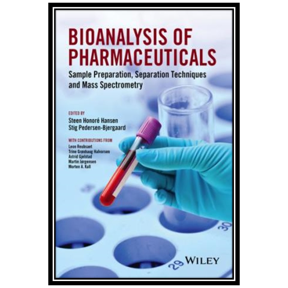 کتاب Bioanalysis of pharmaceuticals : sample preparation, separation techniques and mass spectrometry اثر جمعی از نویسندگان انتشارات مؤلفین طلایی