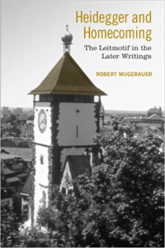  دانلود کتاب Heidegger And Homecoming - The Leitmotif In The Later Writings, 2008 - دانلود کتاب های دانشگاهی