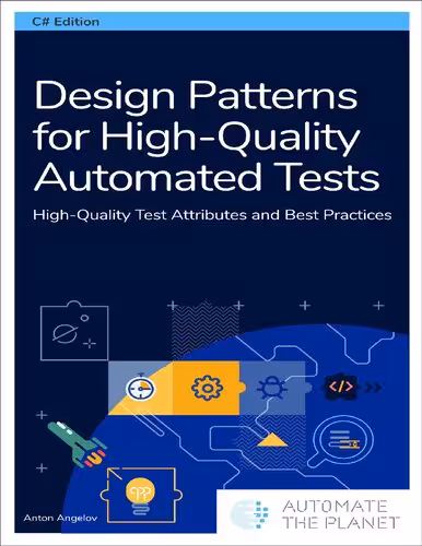 خرید و دانلود نسخه کامل کتاب Design Patterns for High-Quality Automated Tests: High-Quality Test Attributes and Best Practices