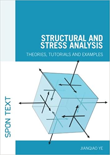  دانلود کتاب Structural And Stress Analysis - Theories, Tutorials And Examples, 2008 - دانلود کتاب های دانشگاهی