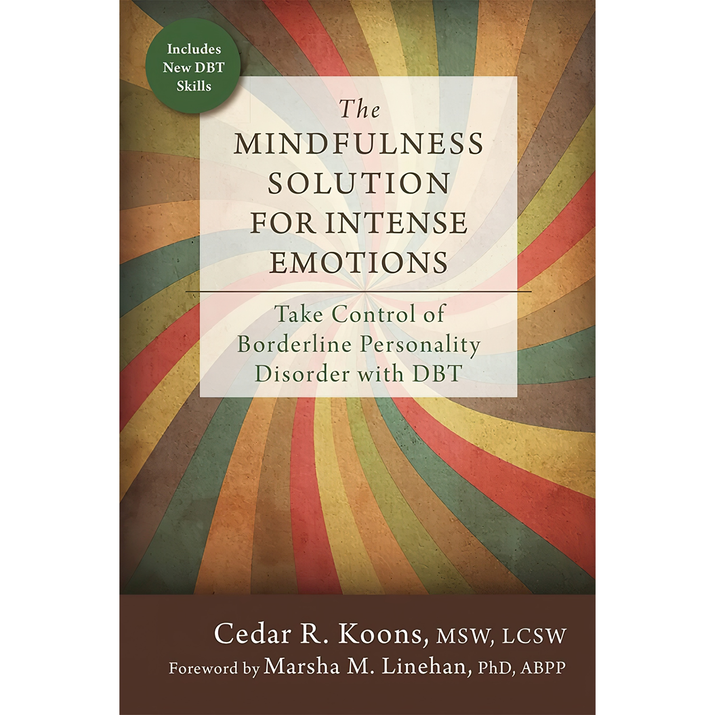 کتاب The Mindfulness Solution for Intense Emotions اثر Cedar R Koons MSW LCSW and Marsha M Linehan PhD ABPP انتشارات New Harbinger Publications
