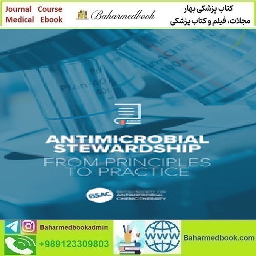 Antimicrobial Stewardship From Principles to Practice 2018 TRUE