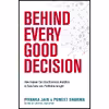 کتاب Behind Every Good Decision اثر Piyanka Jain and Puneet Sharma انتشارات AMACOM