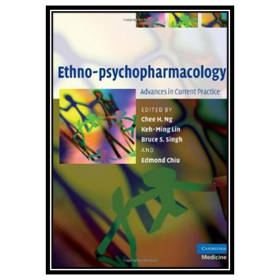 کتاب Ethno-psychopharmacology: Advances in Current Practice اثر جمعی از نویسندگان انتشارات مؤلفین طلایی