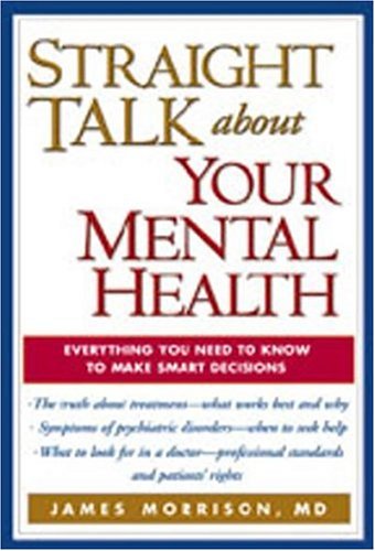 خرید و دانلود نسخه کامل کتاب Straight Talk about Your Mental Health : Everything You Need to Know to Make Smart Decisions - PDF