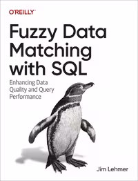 خرید و دانلود نسخه کامل کتاب Fuzzy Data Matching with SQL: Enhancing Data Quality and Query Performance