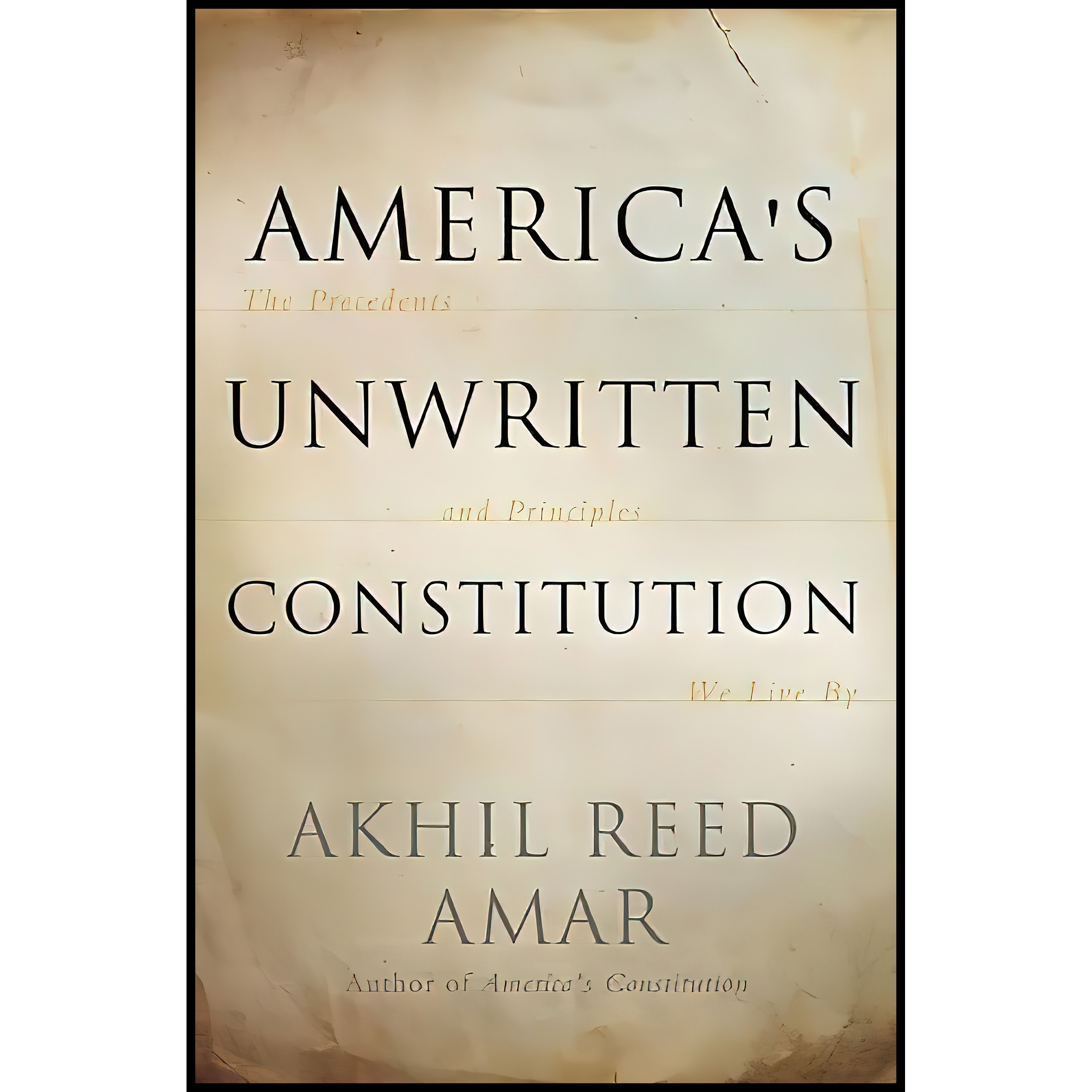 کتاب America,s Unwritten Constitution اثر Akhil Reed Amar انتشارات Basic Books