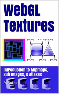 خرید و دانلود نسخه کامل کتاب WebGL Textures: Introduction to Mipmaps, Sub Images &amp; Atlases