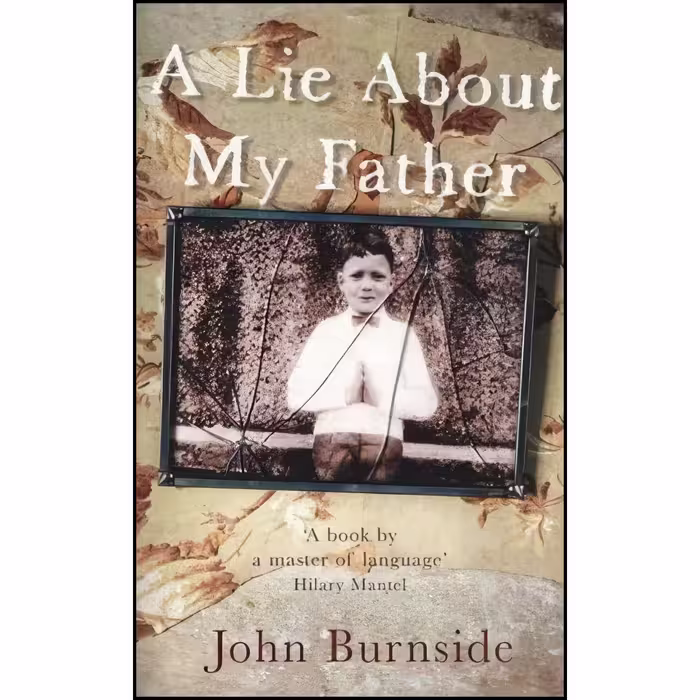 کتاب زبان اصلی Lie About My Father اثر John Burnside