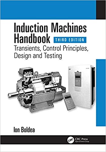 󾕇 دانلود کتاب Induction Machines Handbook - Transients, Control Principles, Design And Testing, 3rd ed, 2020 - دانلود کتاب های دانشگاهی