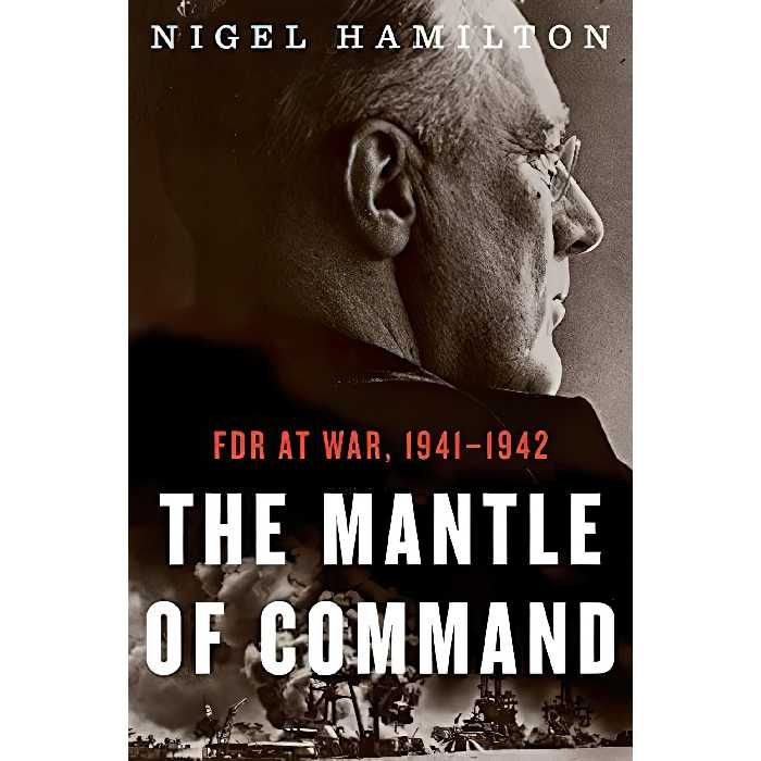 کتاب The Mantle of Command اثر Nigel Hamilton انتشارات Houghton Mifflin Harcourt