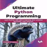 خرید و دانلود نسخه کامل کتاب Ultimate Python Programming : Learn Python with 650  programs, 900  practice questions, and 5 projects